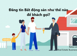 Đăng tin Bất động sản như thế nào được gọi là hấp dẫn và có khách gọi?